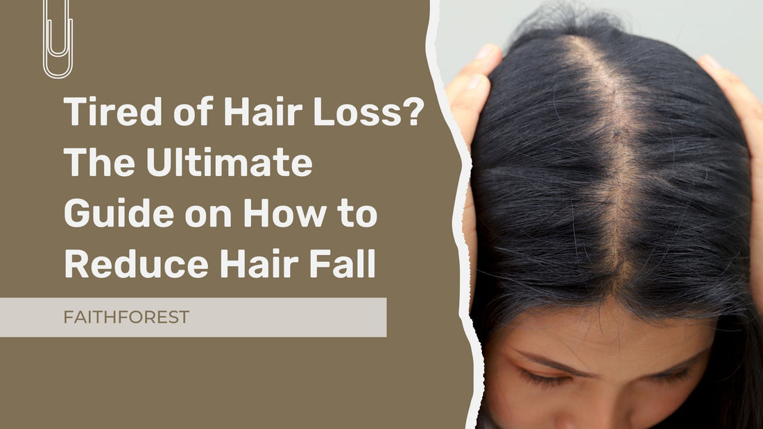Tired of Hair Loss? The Ultimate Guide on How to Reduce Hair Fall (and Why Your Hair is Falling Out)